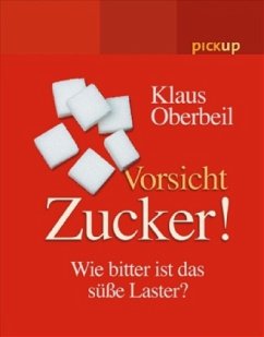 Vorsicht Zucker! - Oberbeil, Klaus