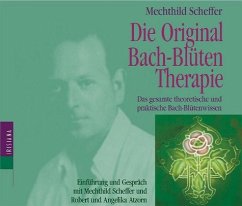 Die Original Bach-Blütentherapie - Scheffer, Mechthild