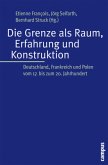 Die Grenze als Raum, Erfahrung und Konstruktion