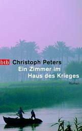 Ein Zimmer im Haus des Krieges - Peters, Christoph