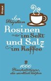 Rosinen im Sekt und Salz im Kaffee