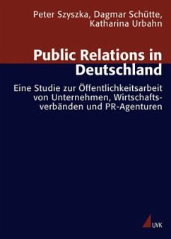 Public Relations in Deutschland - Szyszka, Peter; Schütte, Dagmar; Urbahn, Katharina