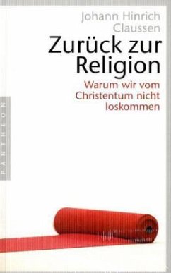 Zurück zur Religion - Claussen, Johann H.