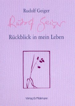 Rückblick in mein Leben - Geiger, Rudolf