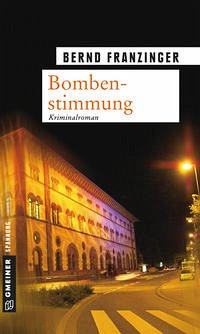 Bombenstimmung / Tannenbergs sechster Fall - Franzinger, Bernd