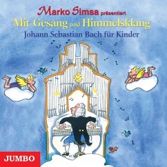 Mit Gesang und Himmelsklang, Johann Sebastian Bach für Kinder - Simsa, Marko