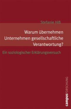 Warum übernehmen Unternehmen gesellschaftliche Verantwortung? - Hiß, Stefanie