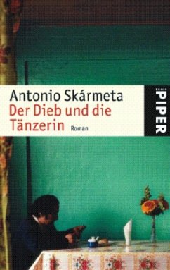 Der Dieb und die Tänzerin - Skármeta, Antonio