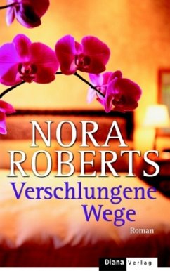 Verschlungene Wege - Roberts, Nora