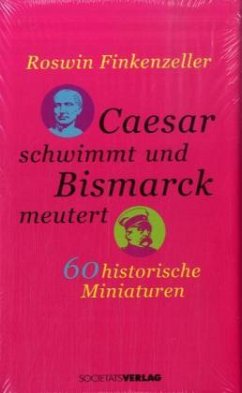 Caesar schwimmt und Bismarck meutert - Finkenzeller, Roswin