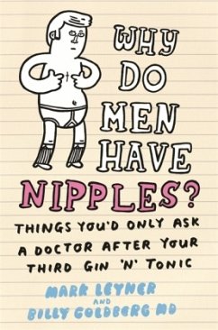 Why Do Men Have Nipples? - Leyner, Mark;Goldberg, Billy