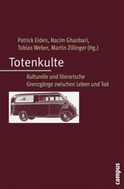 Totenkulte - Eiden, Patrick / Ghanbari, Nacim / Weber, Tobias / Zillinger, Martin (Hgg.)