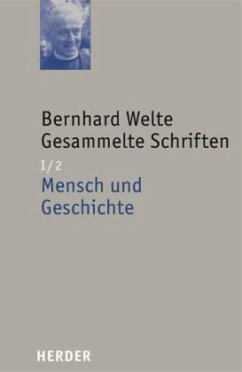 Bernhard Welte Gesammelte Schriften / Gesammelte Schriften 1. Abteilung: Grundfragen des Men, 1/2 - Welte, Bernhard;Welte, Bernhard