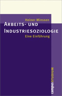 Arbeits- und Industriesoziologie - Minssen, Heiner