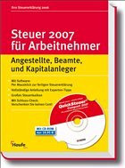 Steuer 2007 für Arbeitnehmer mit Software QuickSteuer Compact - Dittmann, Willi / Geckle, Gerhard / Happe, Rüdiger / Schnell, Reinhard