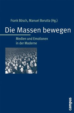 Die Massen bewegen - Bösch, Frank / Borutta, Manuel (Hgg.)