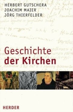 Geschichte der Kirchen - Gutschera, Herbert;Maier, Joachim;Thierfelder, Jörg