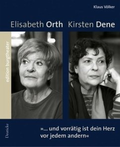 Elisabeth Orth, Kirsten Dene, 'und vorrätig ist dein Herz vor jedem andern' - Völker, Klaus