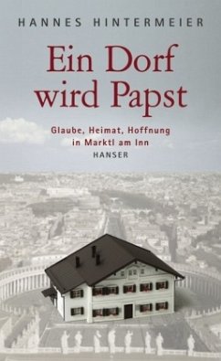 Ein Dorf wird Papst - Hintermeier, Hannes