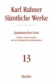 Ignatianischer Geist / Sämtliche Werke 13