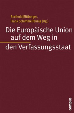 Die Europäische Union auf dem Weg in den Verfassungsstaat - Rittberger, Berthold / Schimmelfennig, Frank (Hgg.)