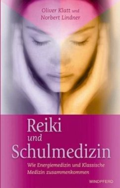Reiki und Schulmedizin - Klatt, Oliver;Lindner, Norbert