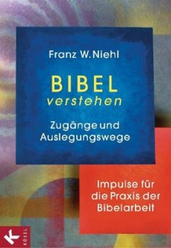 Bibel verstehen - Niehl, Franz W.