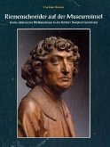 Riemenschneider auf der Museumsinsel- Riemenschneider auf der Museumsinsel-