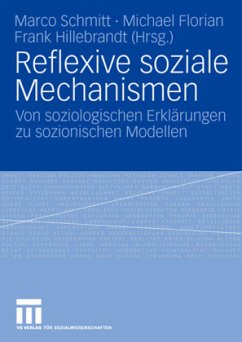 Reflexive soziale Mechanismen - Schmitt, Marco / Malsch, Thomas / Florian, Michael / Hillebrandt, Frank (Hgg.)
