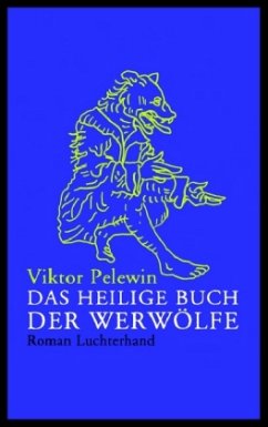 Das heilige Buch der Werwölfe - Pelewin, Viktor