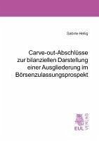 Carve-out-Abschlüsse zur bilanziellen Darstellung einer Ausgliederung im Börsenzulassungsprospekt - Hellig, Sabine