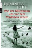 Wie der Milchmann uns vor dem Verderben rettete Wie der Milchmann uns vor dem Verderben rettete