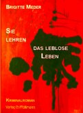 Sie lehren das leblose Leben . . .