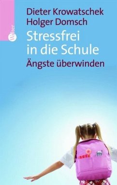 Stressfrei in die Schule - Krowatschek, Dieter / Domsch, Holger