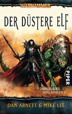 Der düstere Elf. Darkblades Schlachten 2 / Warhammer-Roman - Abnett, Dan; Lee, Mike