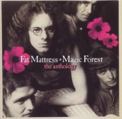Magic Forest / The Anthology - FAT MATTRESS (UK 60s PSYCHEDELIC ROCK MAESTROS - f. Fans v. MOTHERS OF INVENTION, JIMI HENDRIX, PINK FLOYD, IRON BUTTERFLY, THE WHO, TOMORROW, LOVE, KALEIDOSCOPE, ELECTRIC PRUNES, MU, 13TH FLOOR ELEVATORS, JEFFERSON AIRPLANE, SPOOKY TOOTH, ..)