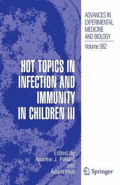 Hot Topics in Infection and Immunity in Children III - Pollard, Andrew J. / Finn, Adam (eds.)