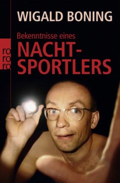 Bekenntnisse eines Nachtsportlers - Boning, Wigald