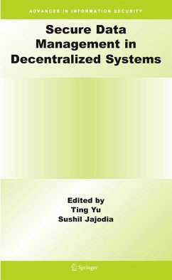 Secure Data Management in Decentralized Systems - Yu, Ting / Jajodia, Sushil (Hgg.)