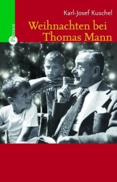 Weihnachten bei Thomas Mann - Kuschel, Karl-Josef