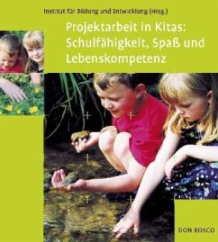 Cover Projektarbeit in Kitas: Schulfähigkeit, Spaß und Lebenskompetenz