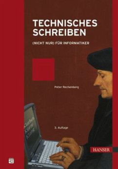 Technisches Schreiben (nicht nur) für Informatiker - Rechenberg, Peter