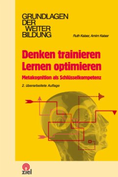 Denken trainieren - Lernen optimieren - Kaiser, Ruth; Kaiser, Arnim