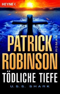 Tödliche Tiefe, U.S.S. Shark / U-Boot Bd.5 - Robinson, Patrick