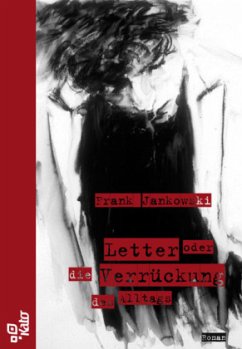 Letter oder die Verrückung des Alltags - Jankowski, Frank Letter oder die Verrückung des Alltags - Jankowski, Frank