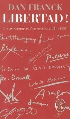 Libertad: Les Aventures de l'Art Moderne 1931- 1939 - Franck, Dan