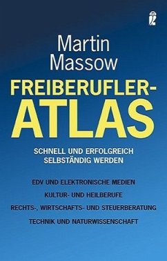 Freiberufler-Atlas - Schnell und erfolgreich selbständig werden - Massow, Martin