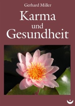 Karma und Gesundheit - Miller, Gerhard