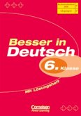 Besser in Deutsch - Neubearbeitung - Sekundarstufe I: 6. Schuljahr - Übungsbuch mit Lösungsheft