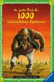 Das große Buch der 1000 unheimlichen Gefahren